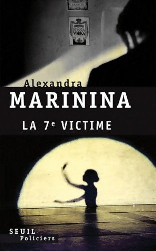 La 7e victime - Alexandra Marinina -  Seuil Policiers - Livre