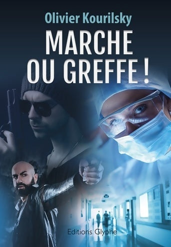 Marche ou greffe ! - Olivier Kourilsky -  Glyphe GF - Livre