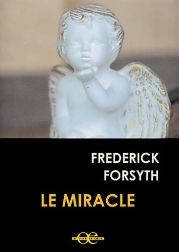 Le miracle - Frederick Forsyth -  A vue d'oeil GF - Livre