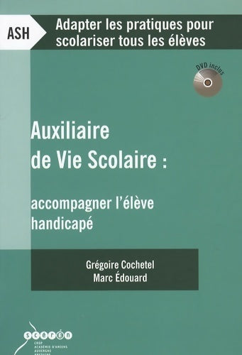 Auxiliaire de vie scolaire. Accompagner l'élève handicapé (1dvd) - Grégoire Cochetel -  ASH - Livre