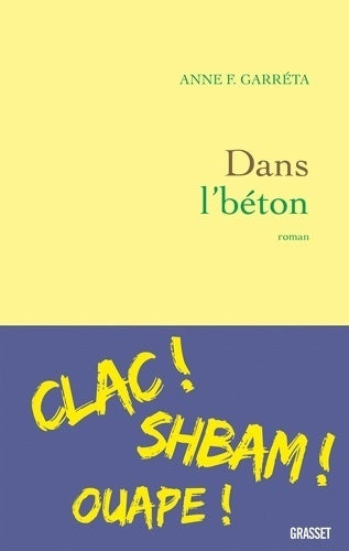 Dans l'béton - Anne Françoise Garréta -  Grasset GF - Livre