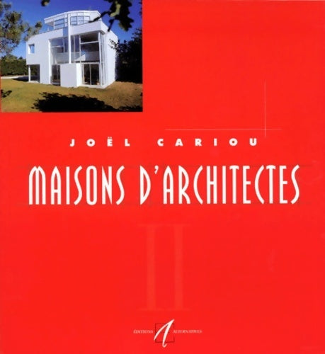 Maisons d'architectes Tome II - Joël Cariou -  Alternatives GF - Livre