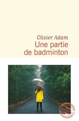 Une partie de badminton - Olivier Adam -  Flammarion GF - Livre