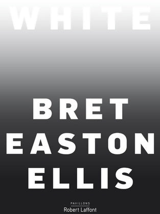 White - Bret Easton Ellis -  Pavillons - Livre