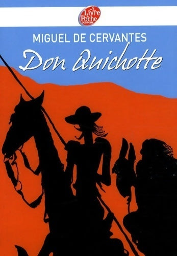 Don Quichotte - Miguel De Cervantès -  Le Livre de Poche jeunesse - Livre