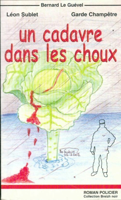 Un cadavre dans les choux - Bernard Le Guevel -  Breizh Noir - Livre