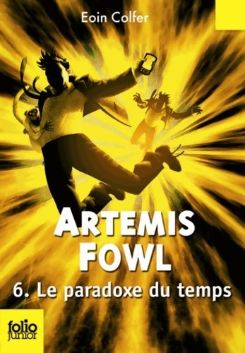 Artemis Fowl Tome VI : Le paradoxe du temps - Eoin Colfer -  Folio Junior - Livre