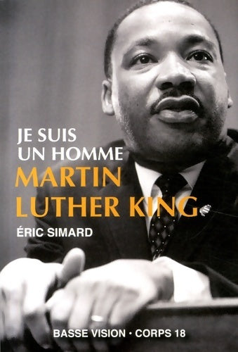 Je suis un homme. Martin Luther King - Eric Simard -  Basse vision - Livre
