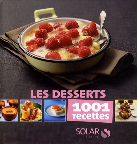 Desserts. 1001 recettes - Collectif -  Solar GF - Livre