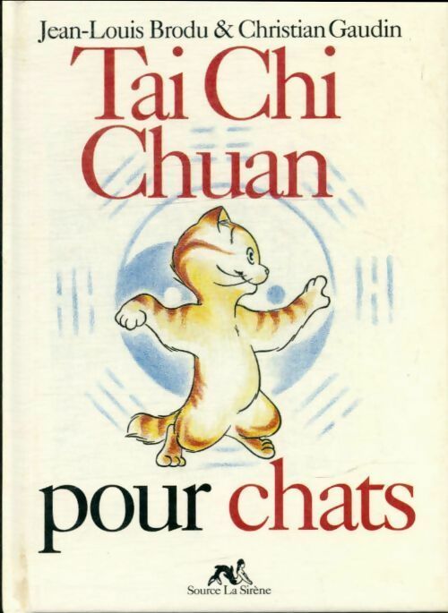 Tai-Chi-Chuan pour chats - Christian Gaudin -  La sirène GF - Livre