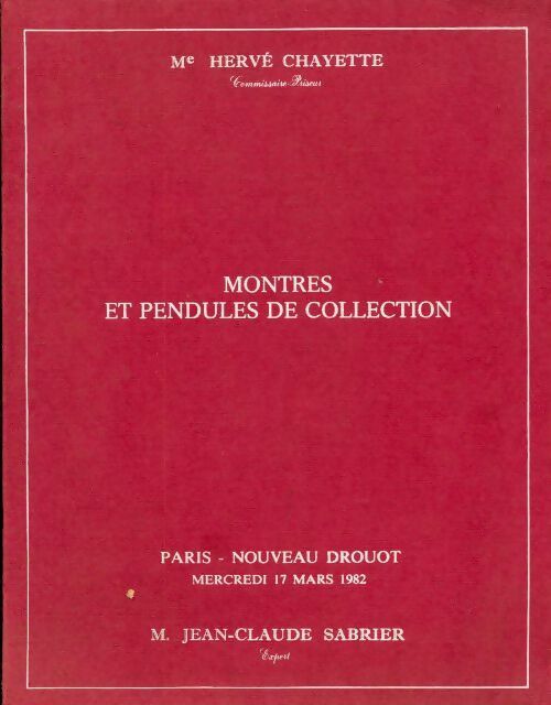 Vente aux enchères : montres et pendules de collection 1982 - Hervé Chayette -  Sabrier GF - Livre