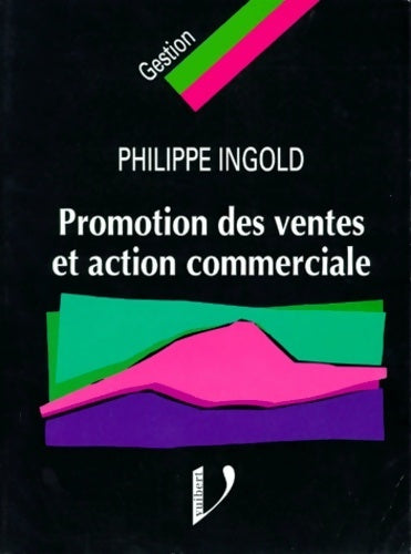 Promotion des ventes et action commerciale - Philippe Ingold -  Gestion - Livre