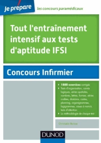 Tout l'entraînement intensif aux tests d'aptitude IFSI concours infirmier - Christelle Boisse -  Je prépare - Livre