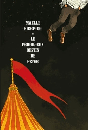 Le prodigieux destin de Peter - Maëlle Fierpied -  Ecole des Loisirs GF - Livre