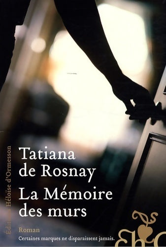 La mémoire des murs - Tatiana De Rosnay -  D'ormesson GF - Livre