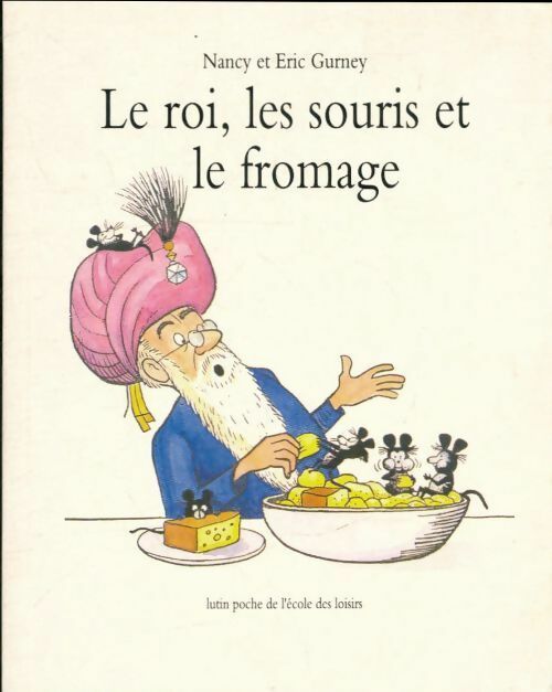 Le roi, les souris et le fromage - Nancy Gurney -  Lutin Poche - Livre