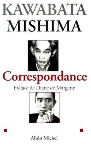 Correspondance - Kawabata Mishima -  Albin Michel GF - Livre