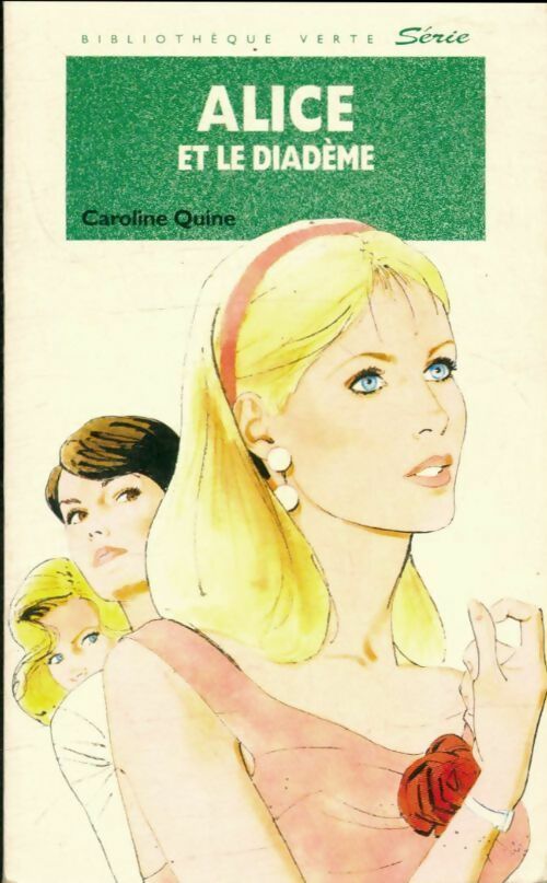 Alice et le diadème - Caroline Quine -  Bibliothèque verte (4ème série) - Livre