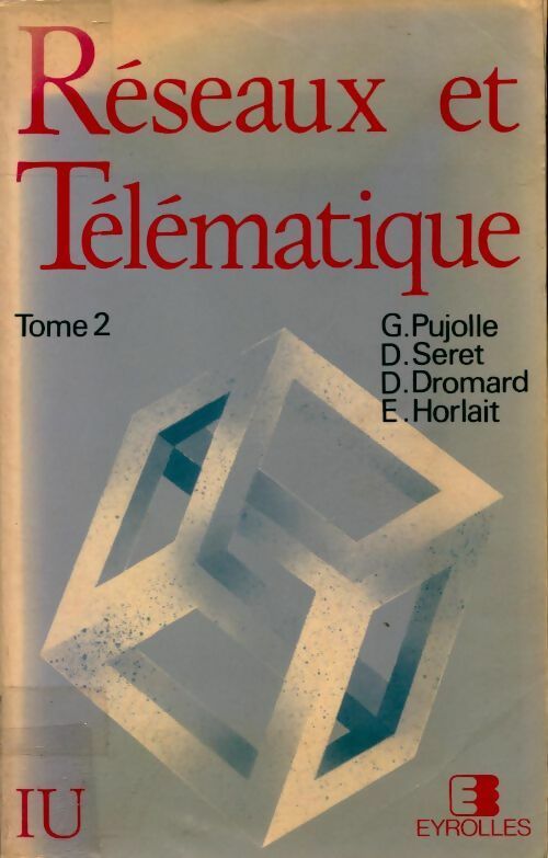 Réseaux et télématique Tome II - Guy Pujolle -  Eyrolles GF - Livre