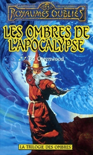La trilogie des ombres Tome I : Les ombres de l'apocalypse - Ed Greenwood -  Les Royaumes oubliés - Livre