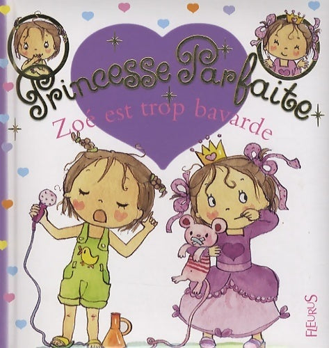 Zoé est trop bavarde - Fabienne Blanchut -  Princesse parfaite - Livre
