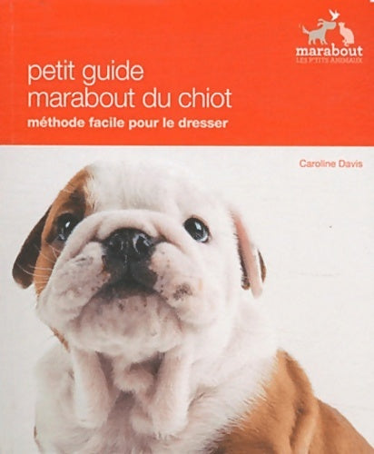 Petit guide Marabout du chiot - Caroline Davis -  Les p'tits animaux - Livre