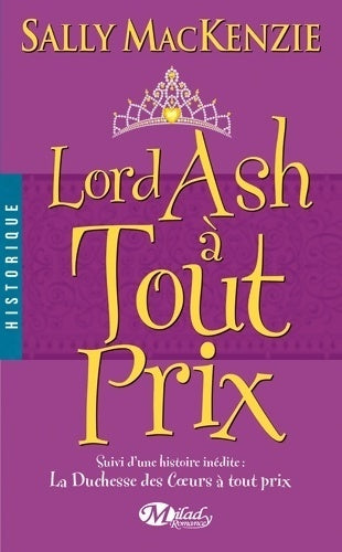 La duchesse des coeurs tome 3 : Lord Ash à tout prix - Sally Mackenzie -  Milady Romance - Livre
