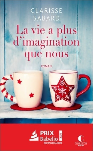 La vie a plus d'imagination que nous - Clarisse Sabard -  Charleston poche - Livre