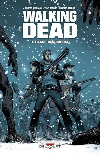 Walking Dead Tome I : Passé décomposé - Robert Kirkman -  Delcourt BD - Livre