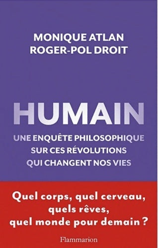 Humain : Une enquête sur ces révolutions qui changent nos vies - Monique Atlan -  Flammarion GF - Livre
