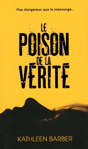 Le poison de la vérité - Kathleen Barber -  Michel Lafon GF - Livre