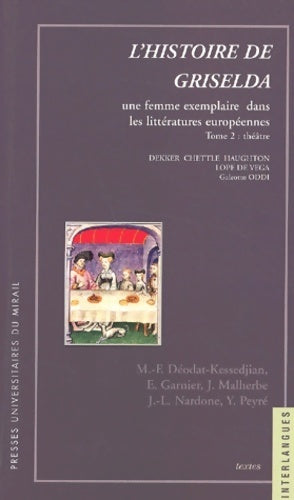 L'histoire de Griselda Tome II : Une femme exemplaire dans les littératures européennes - Collectif -  Presses universitaires du mirail GF - Livre