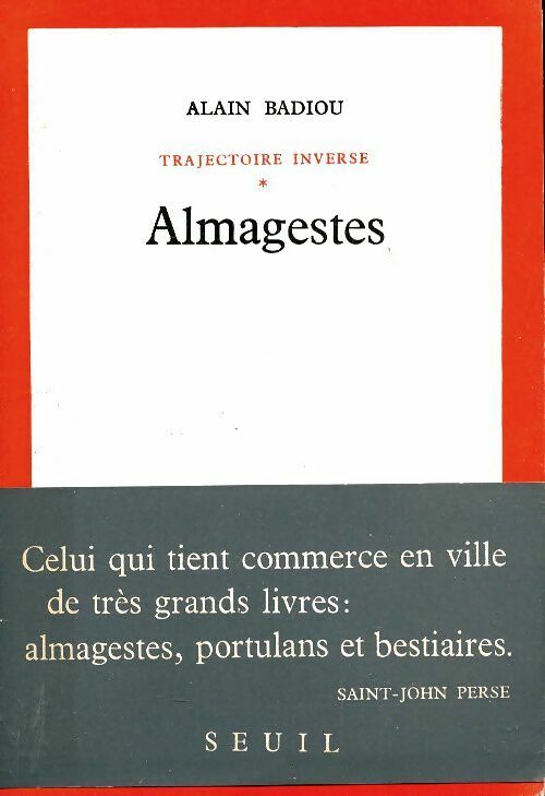 Trajectoire inverse Tome I : Almagestes - Alain Badiou -  Seuil GF - Livre