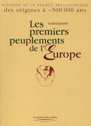 Les premiers peuplements de l'Europe - Eugène Bonifay -  Histoire de la France préhistorique - Livre