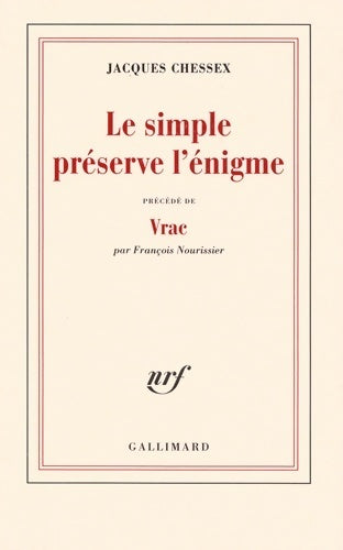Le simple préserve l'énigme - Jacques Chessex -  Blanche - Livre