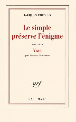 Le simple préserve l'énigme - Jacques Chessex -  Blanche - Livre