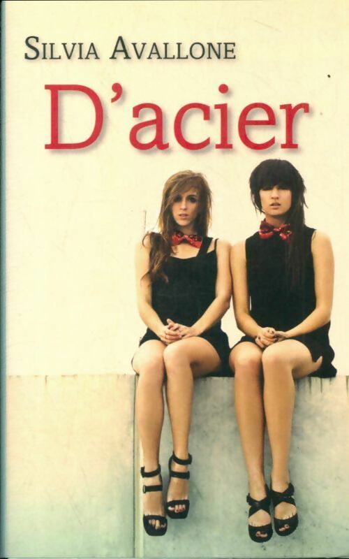 D'acier - Silvia Avallone -  France Loisirs GF - Livre