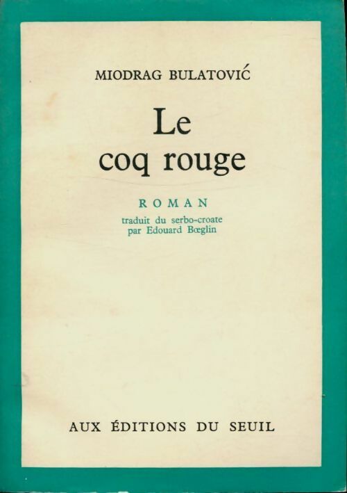 Le coq rouge - Miodrag Bulatovic -  Cadre vert - Livre
