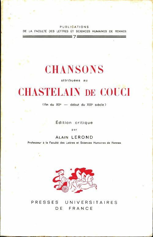 Chansons attribuées au Chastelain de Couci - Alain Lerond -  PUF GF - Livre