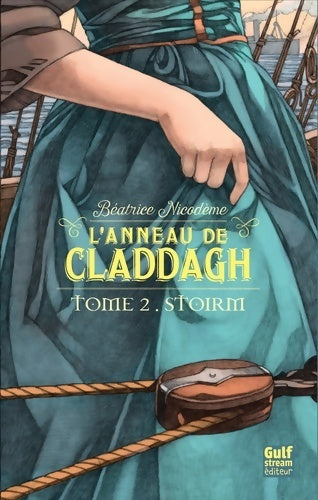 L'anneau de Claddagh Tome II : Stoirm - Béatrice Nicodème -  Gulf Stream GF - Livre