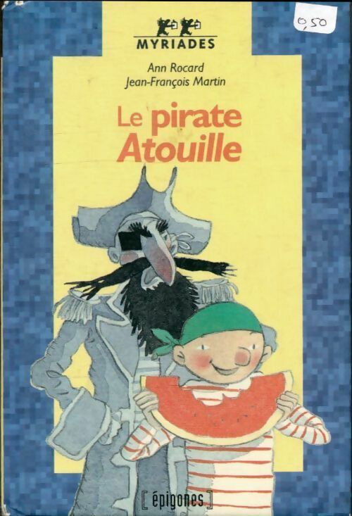 Le pirate Atouille - Ann Rocard -  Myriades Môme - Livre