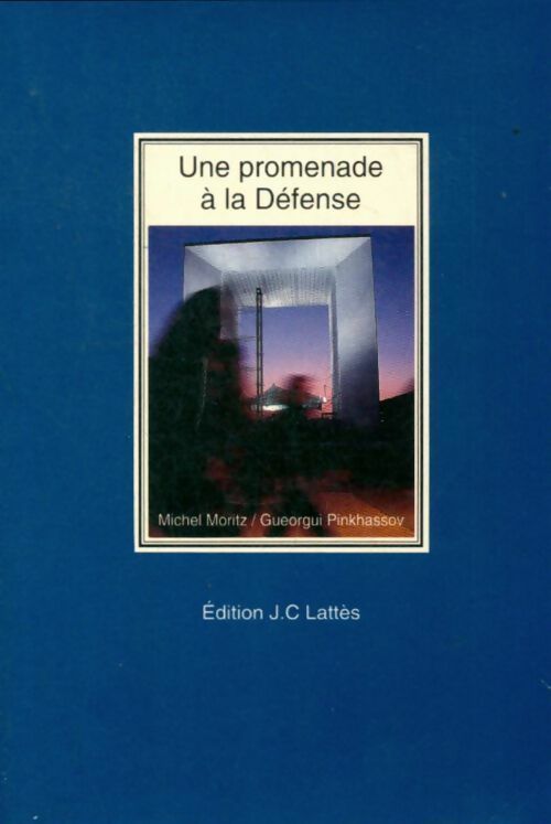 Une promenade à la Défense - Michel Moritz -  Lattès GF - Livre