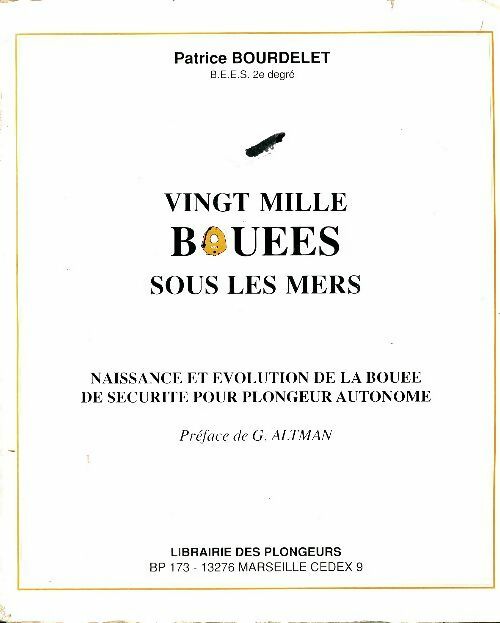 Vingt mille bouées sous les mers - Patrice Bourdelet -  Librairie des plongeurs - Livre