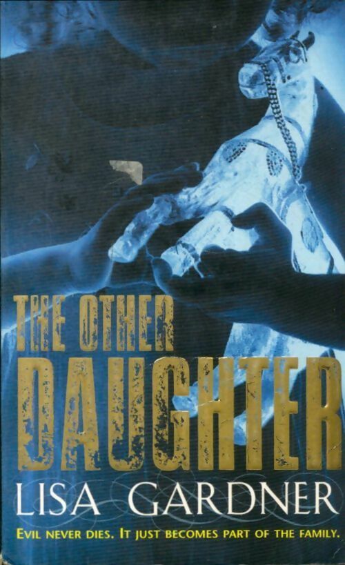 The other daughter - Lisa Gardner -  Orion - Livre