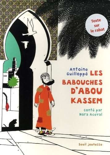 Les babouches d'Abou Kassem - Antoine Guilloppe -  Seuil jeunesse GF - Livre