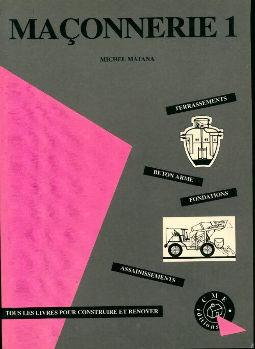 Maçonnerie Tome I - Michel Matana -  Concevoir et construire - Livre
