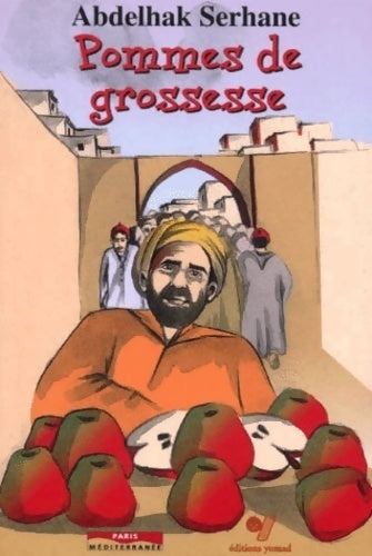 Pommes de grossesse - Abdel Serhane -  Paris-Méditerranée - Livre