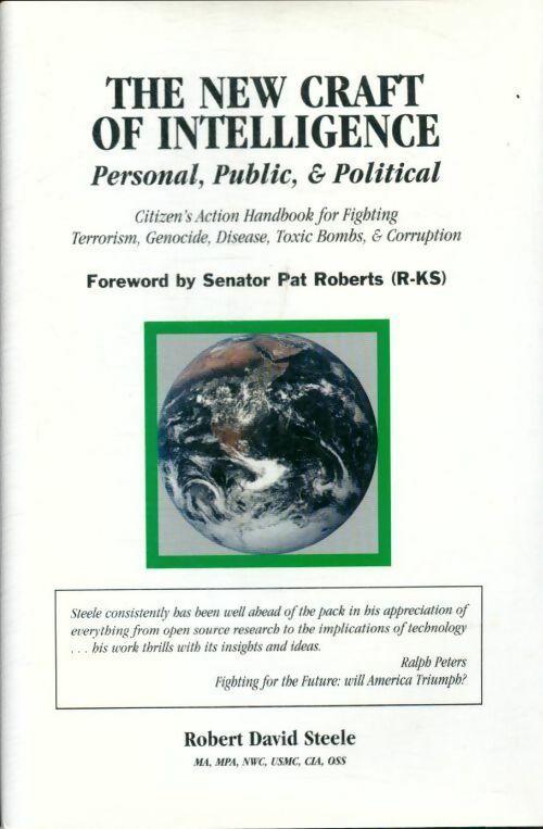 The new craft of intelligence. Personal, public and political - Robert David Steele -  Compte d'auteur anglais - Livre