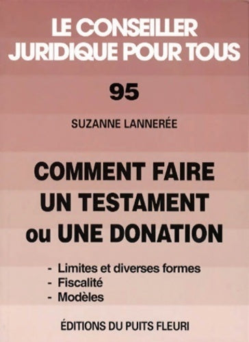 Comment faire un testament ou une donation - Suzanne Lannerée -  Le conseiller juridique pour tous - Livre
