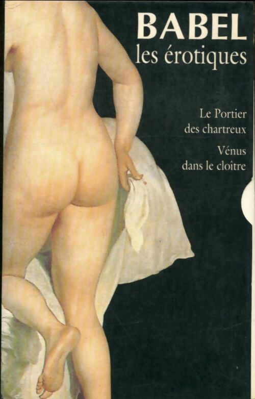 Les érotiques Tome I : coffret 2 vols : Le portier des chartreux / Vénus dans le cloitre - Collectif -  Babel - Livre